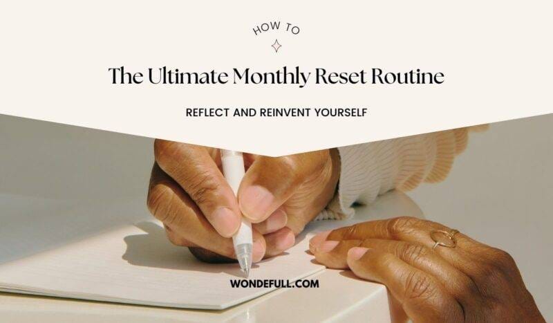 The Ultimate Monthly Reset Routine: Reflect and Reinvent Yourself